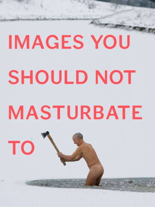 Title details for Images You Should Not Masturbate To by Graham Johnson - Available
